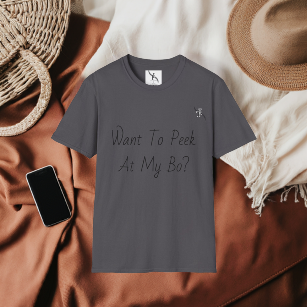 Want To Peek At My Bo? T-Shirt