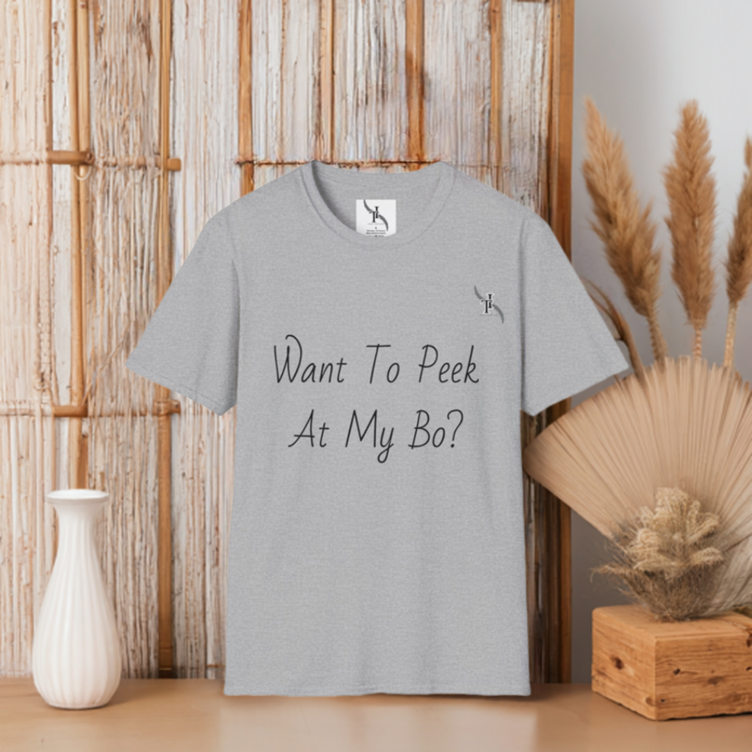 Want To Peek At My Bo? T-Shirt