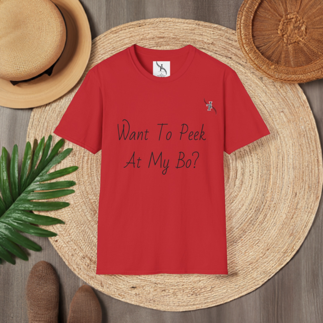 Want To Peek At My Bo? T-Shirt