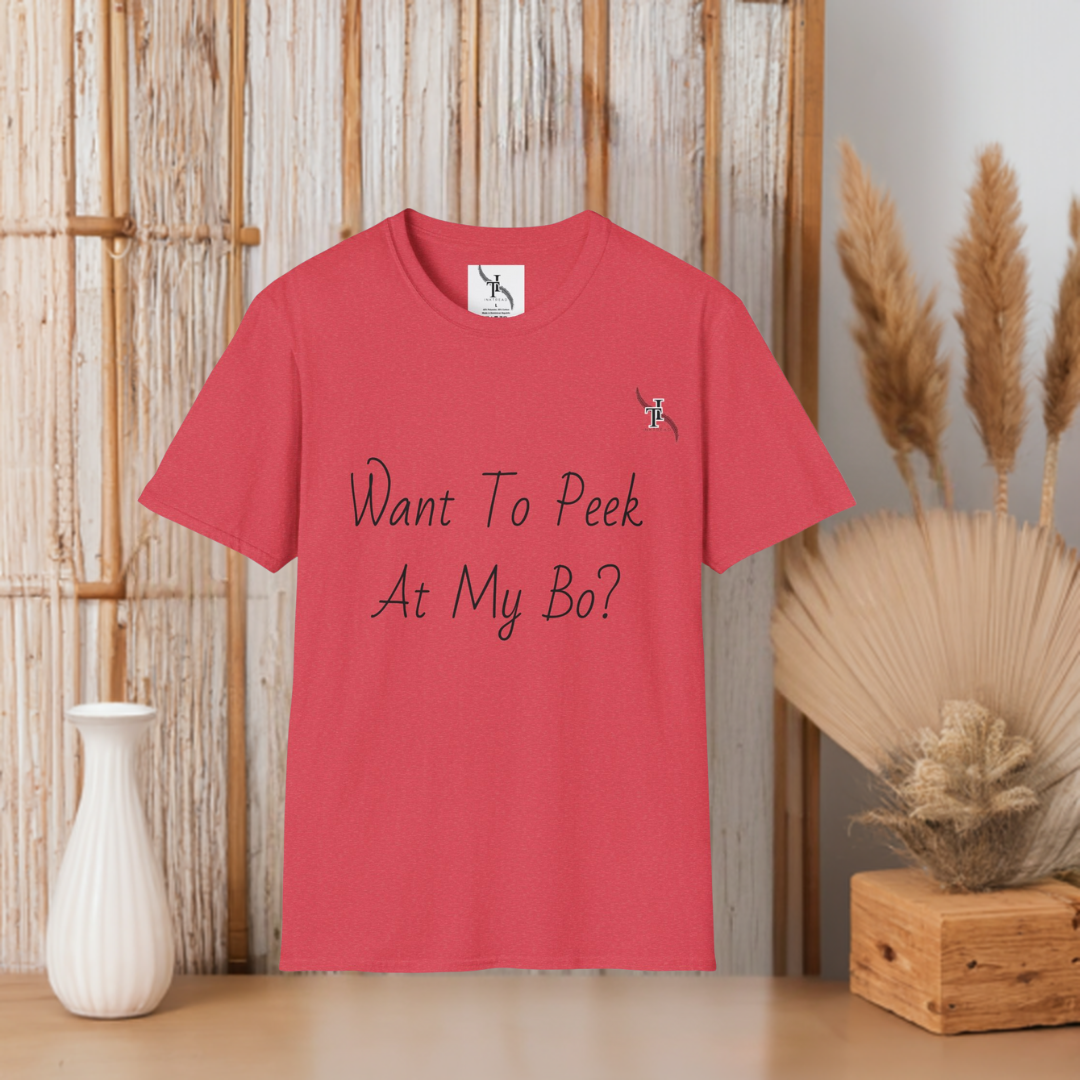 Want To Peek At My Bo? T-Shirt